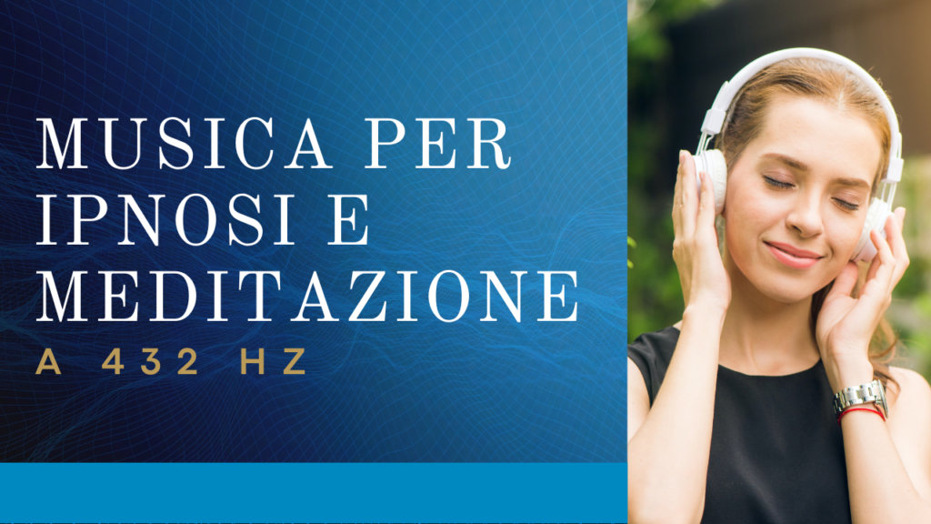 musica per ipnosi e meditazione 432 hz